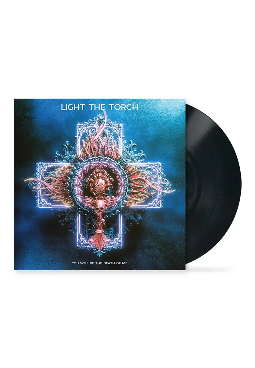 Light The Torch - You Will Be The Death Of Me - Vinile