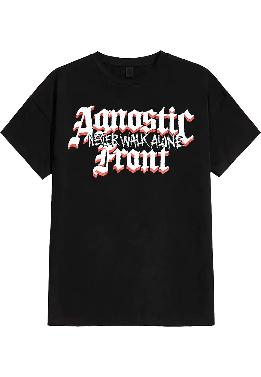 Agnostic Front - Never Walk Alone - T-Shirt
